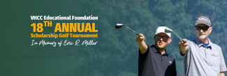VHCC Educational Foundation 18th Annual Scholarship Golf Tournament In Memory of Eric R. Miller. Two men on a golf course smile while holding their golf clubs out toward the camera.
